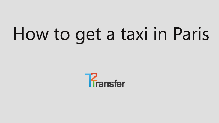 How To Get A Taxi In Paris T2 Transfer
